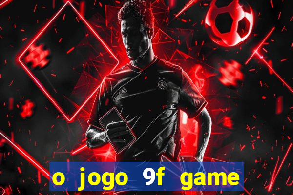 o jogo 9f game paga mesmo